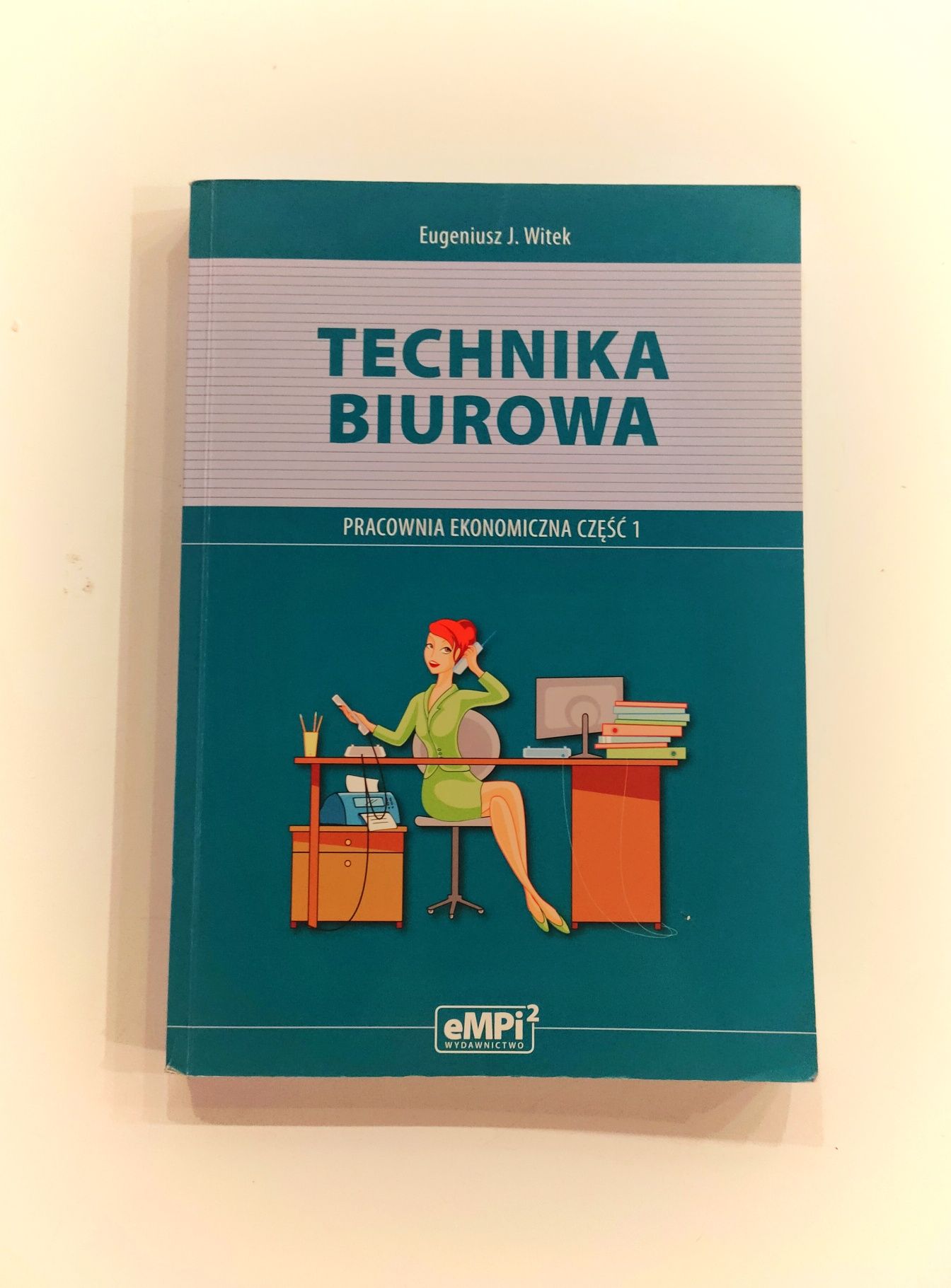 Eugeniusz J. Witek "Technika biurowa" cześć 1