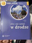 Religia 8 klasa Aby nie ustać w drodze JAK NOWA