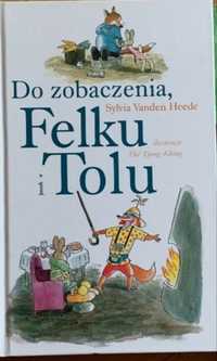 Nowa książka Do zobaczenia Felku i Tolu. Felek i Tola