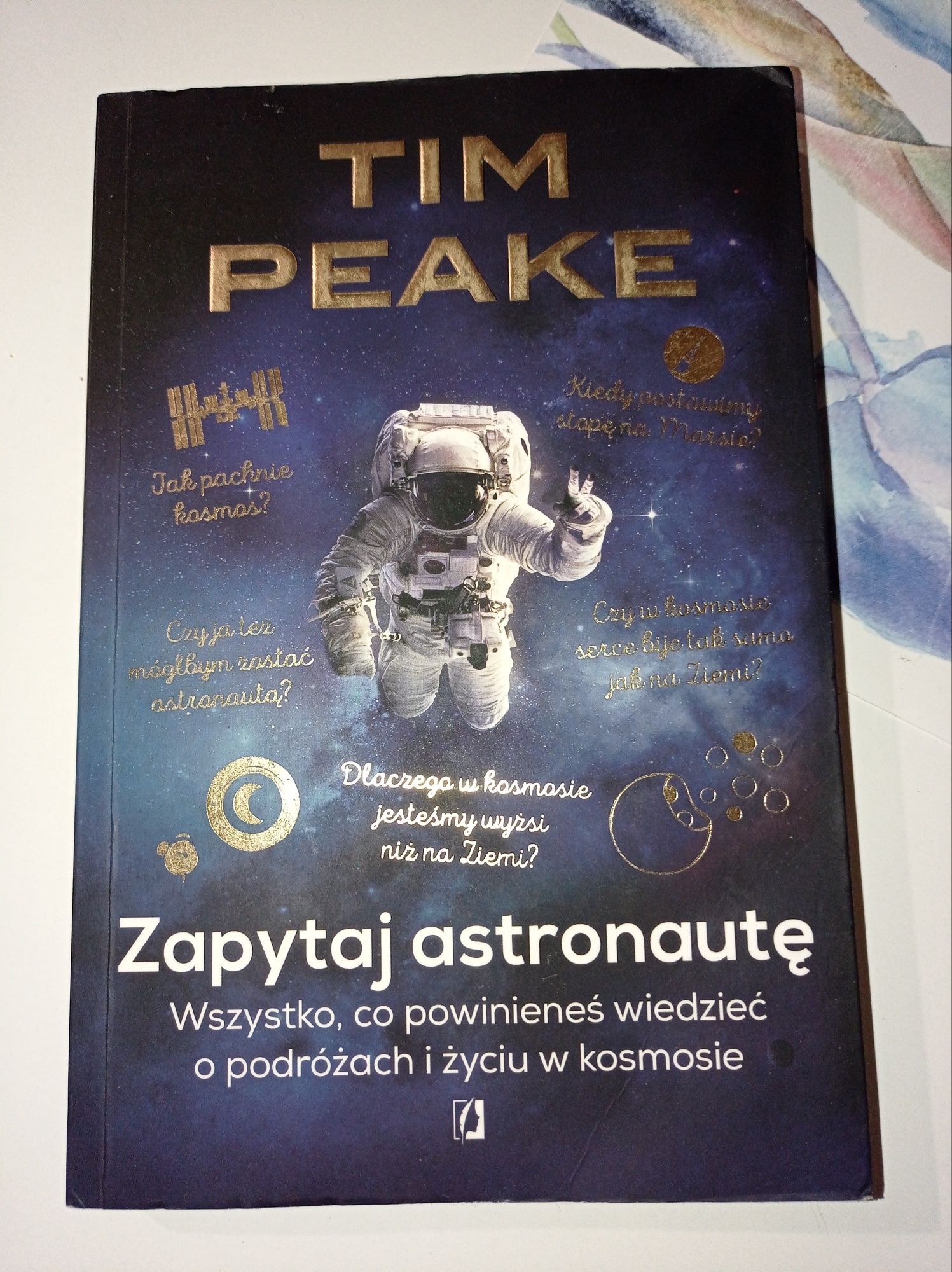 Zapytaj astronautę Wszystko, co powinieneś wiedzieć o podróżach i