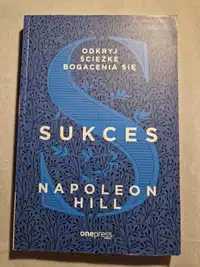 "Sukces. Odkryj ścieżkę bogacenia się" Napoleon Hill