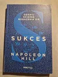 "Sukces. Odkryj ścieżkę bogacenia się" Napoleon Hill