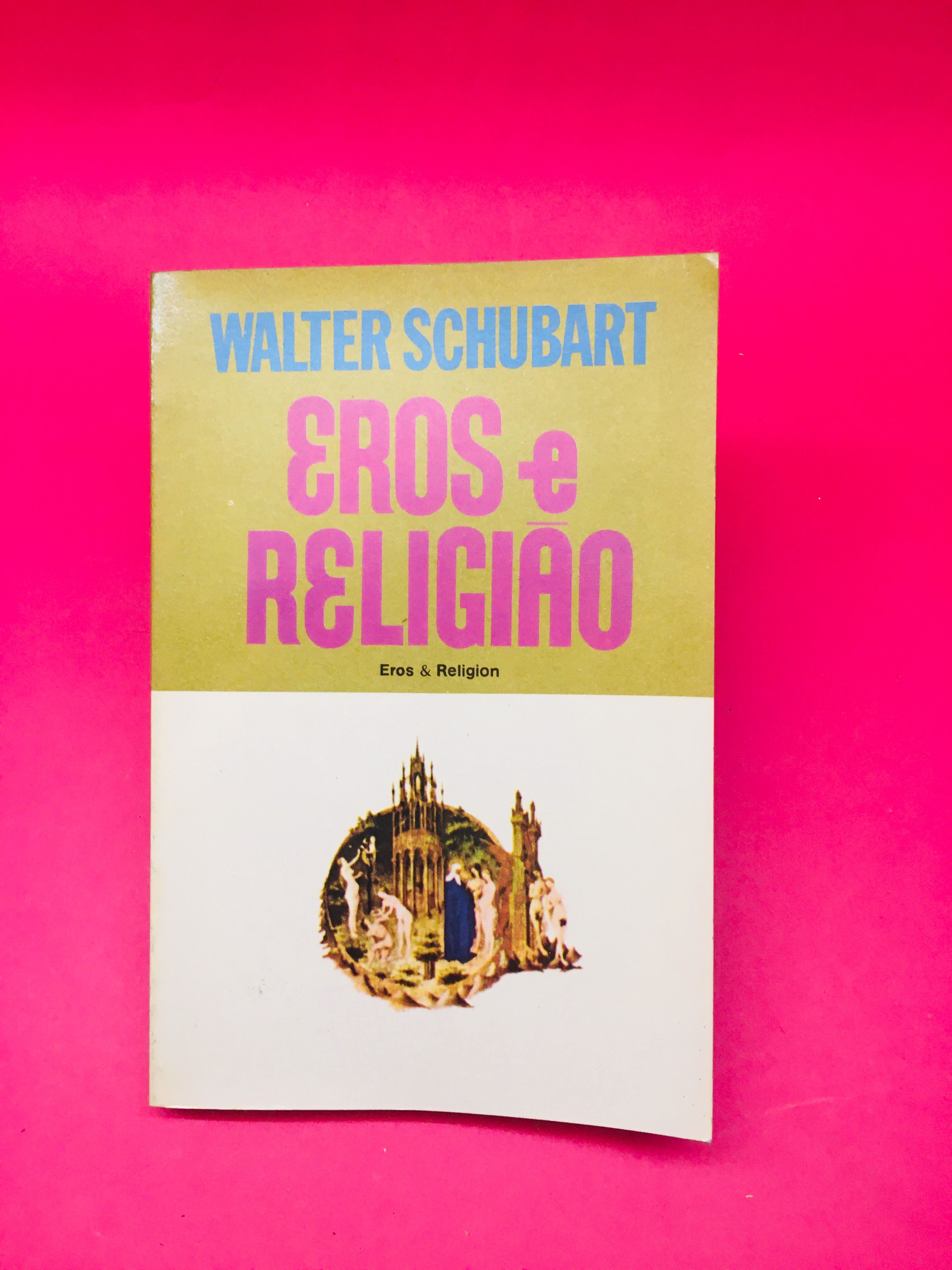 Eros e Religião - Walter Schubart