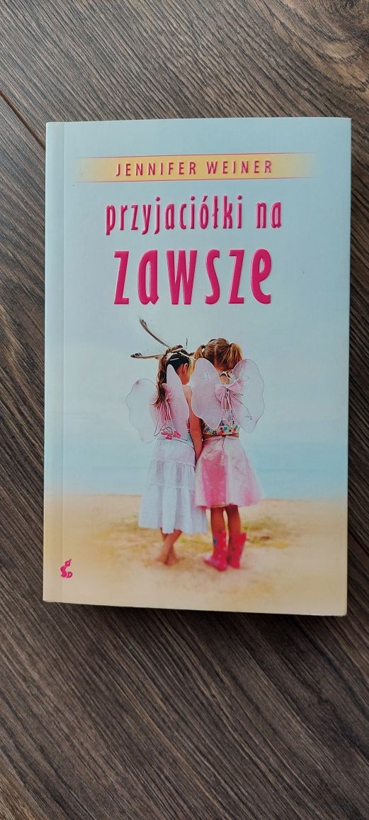 Książka młodzieżowa Jennifer Weiner "Przyjaciółki na zawsze"