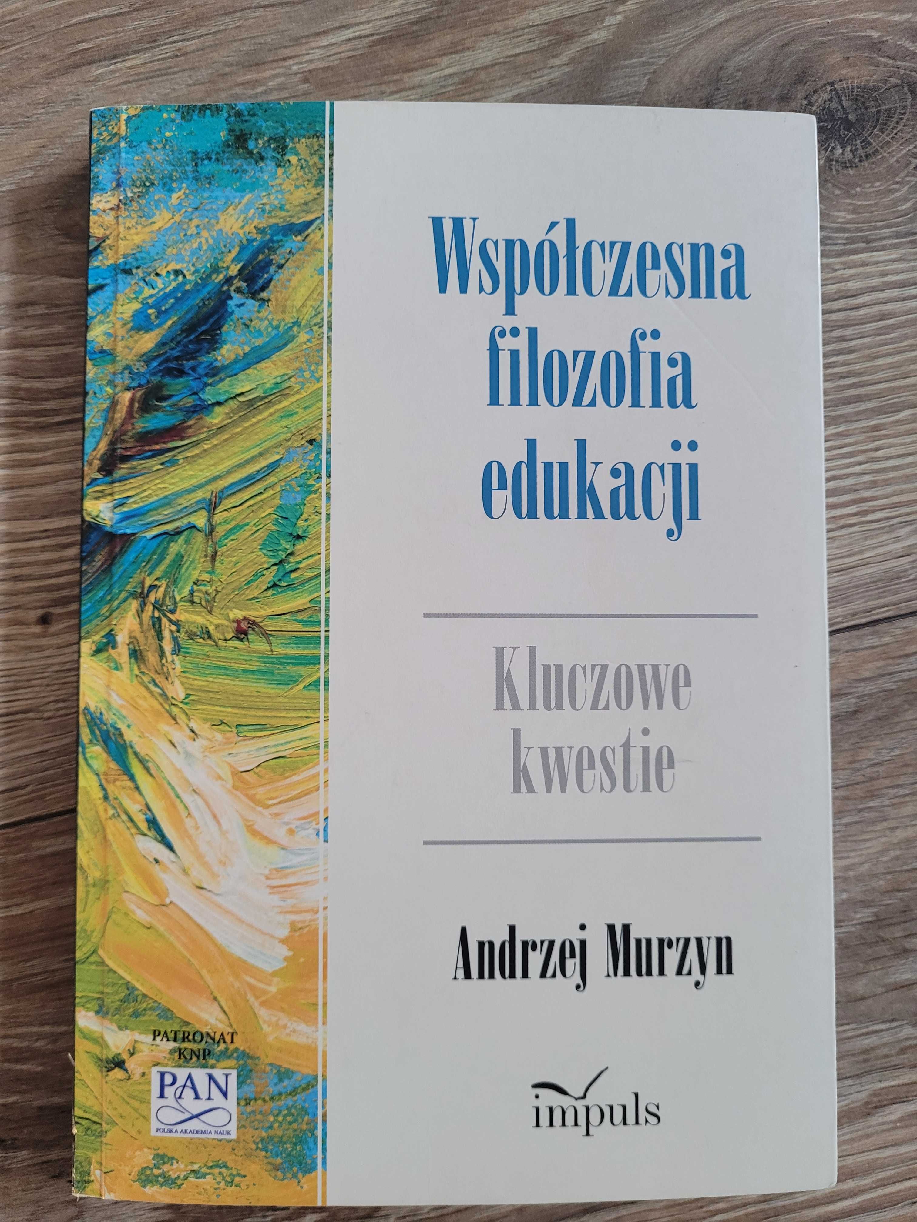 Współczesna filozofia edukacji Andrzej Murzyn