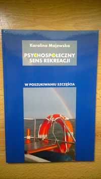 Psychospołeczny sens rekreacji Majewska Karolina